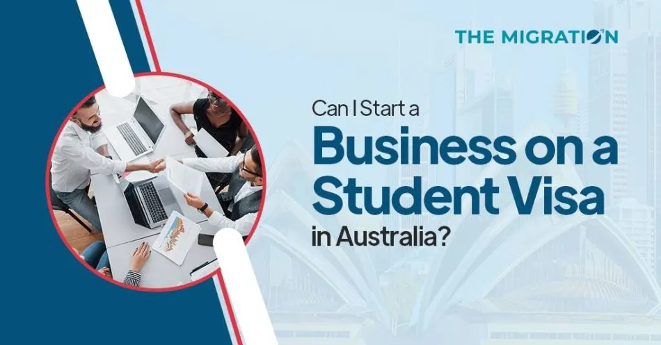 Can I Start a Business on a Student Visa in Australia?