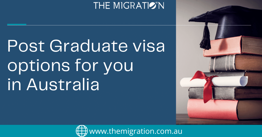 Post Graduate visa options for you in Australia