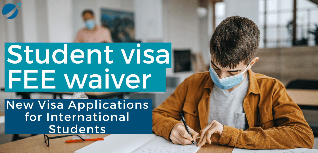 Covid 19 Student visa FEE WAIVER - New Visa Applications