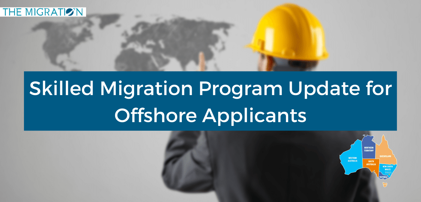 Skilled Migration Program Update for Offshore Applicants
