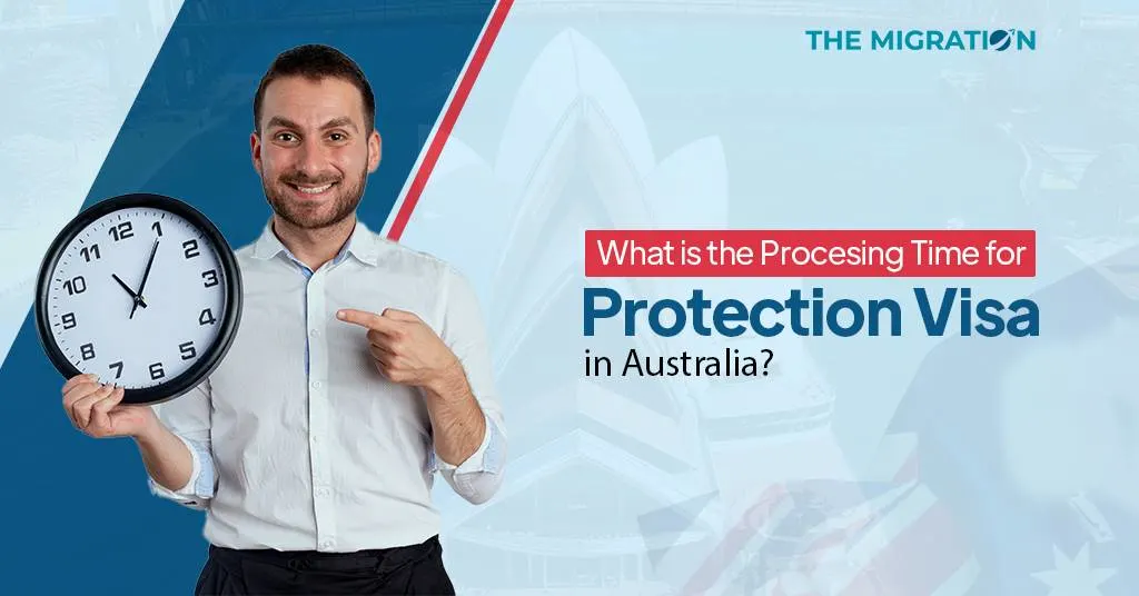 What is the Processing Time for Protection Visa in Australia?