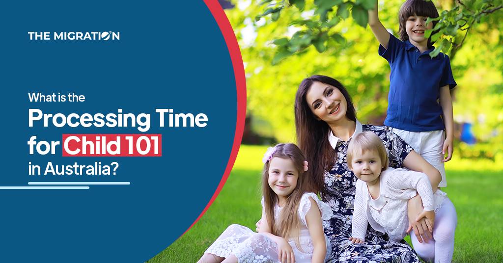 child visa 101 processing time