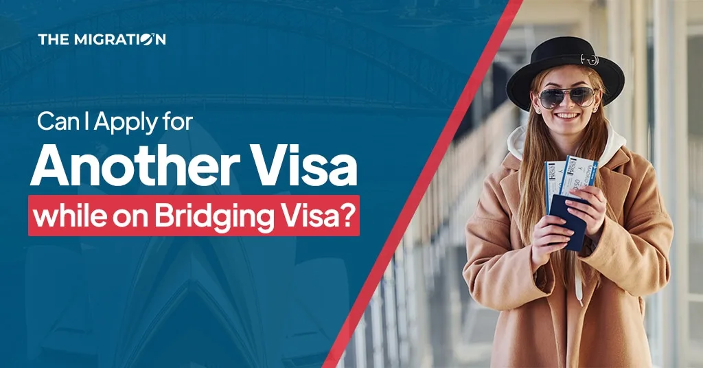 Can I Apply for Another Visa on a Bridging Visa?