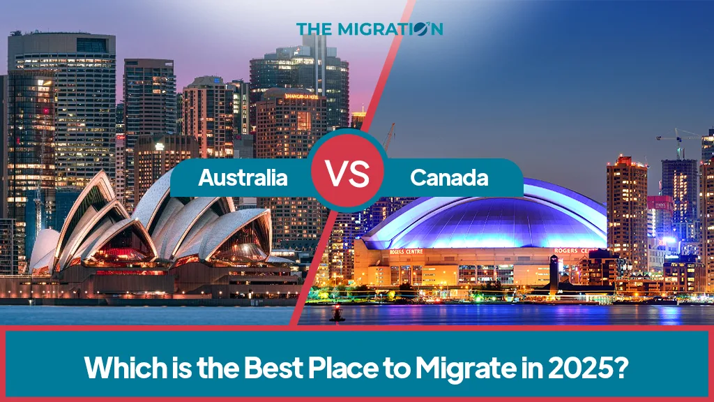Australia Vs Canada: Which is the Best Place to Migrate in 2025?