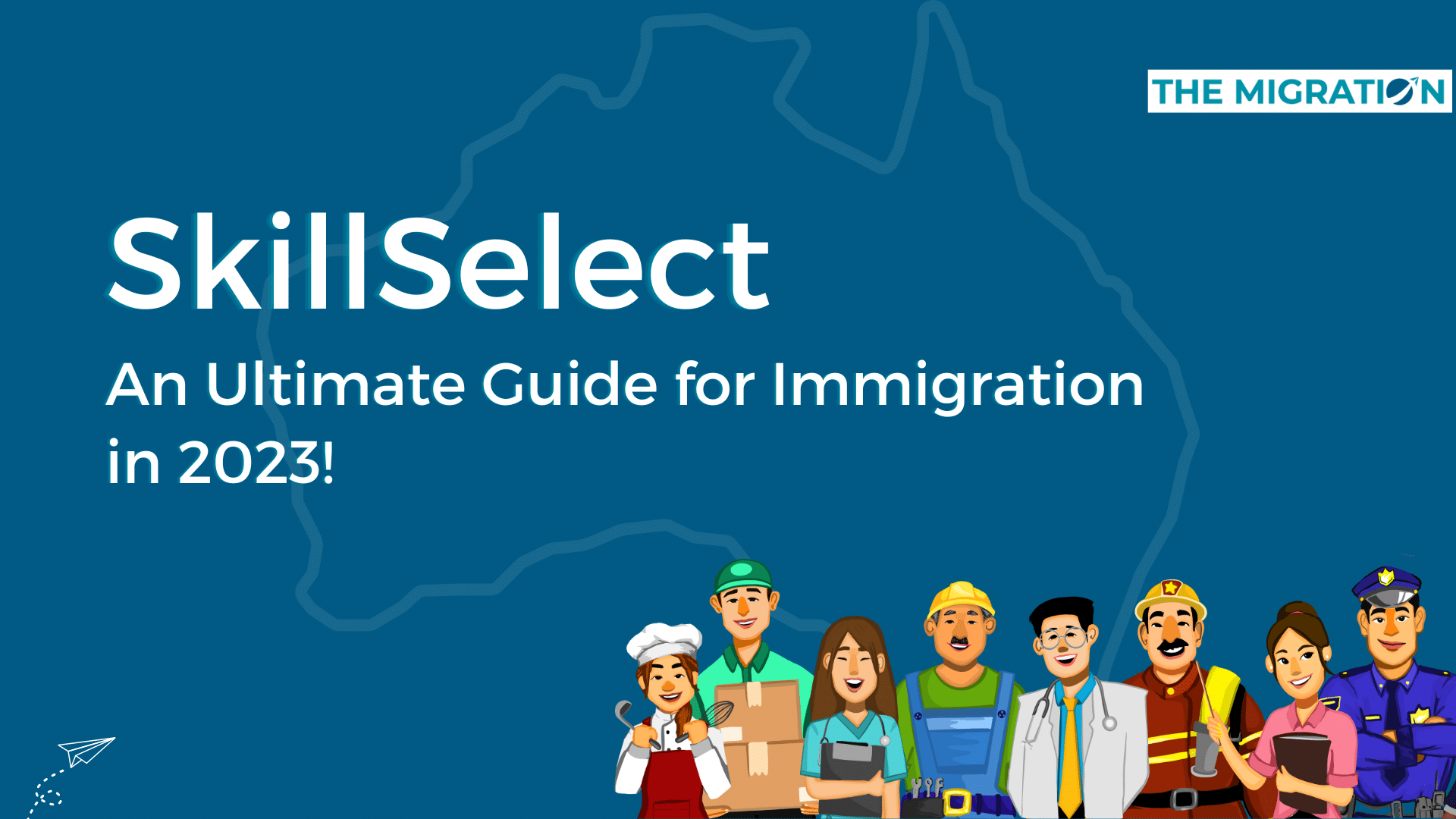 SkillSelect: An Ultimate Guide for Immigration in 2023!