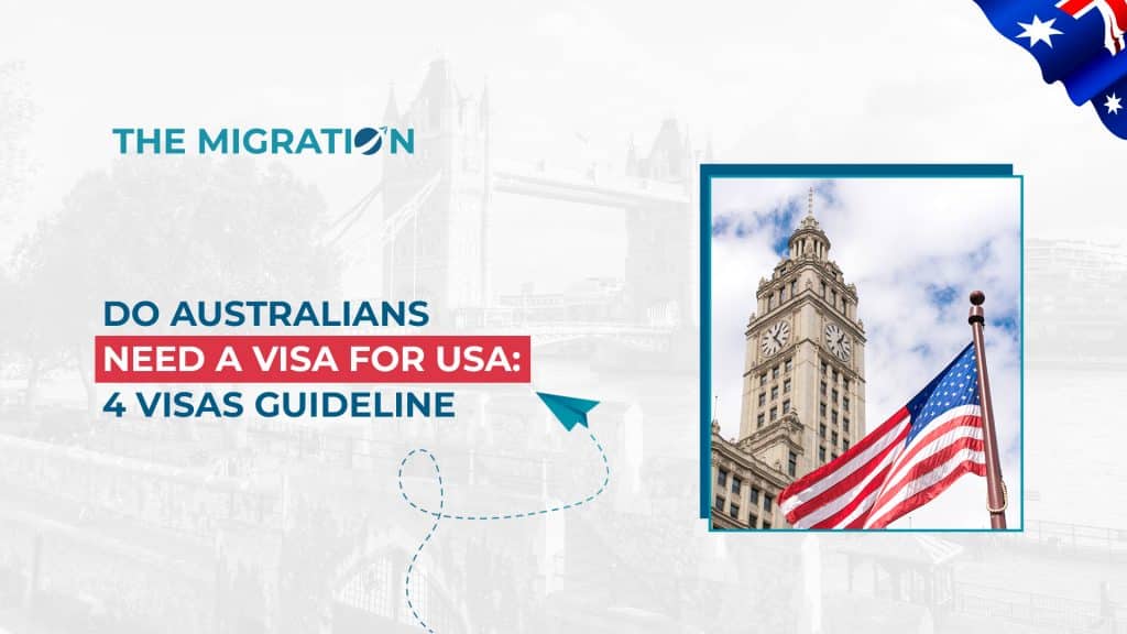Do Australians Need a Visa for USA: 4 Visas Guideline