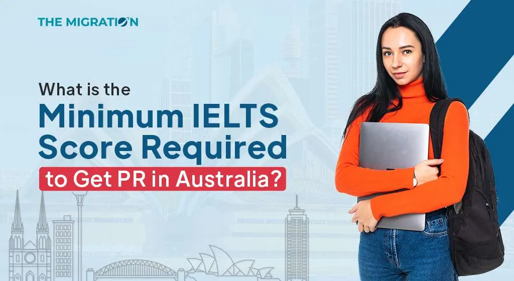 IELTS Score for Australia PR : Important Facts For 2024