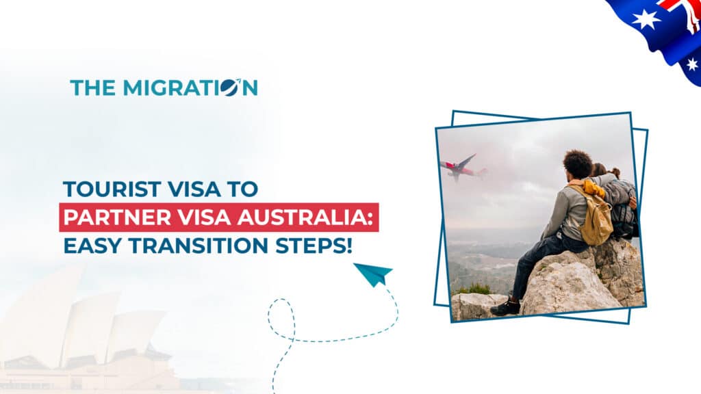 Tourist visa to Partner Visa Transition