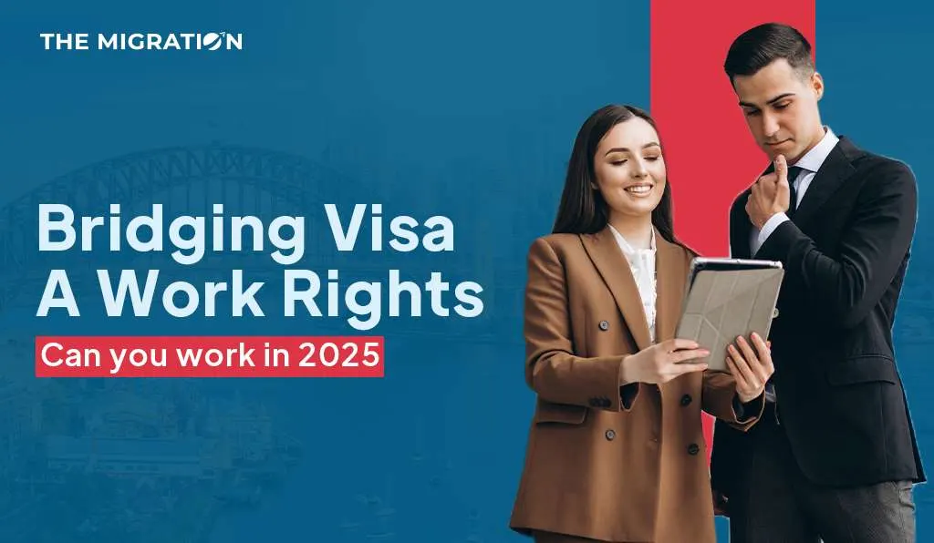 Bridging Visa A Work Rights: Can you work in 2025?
