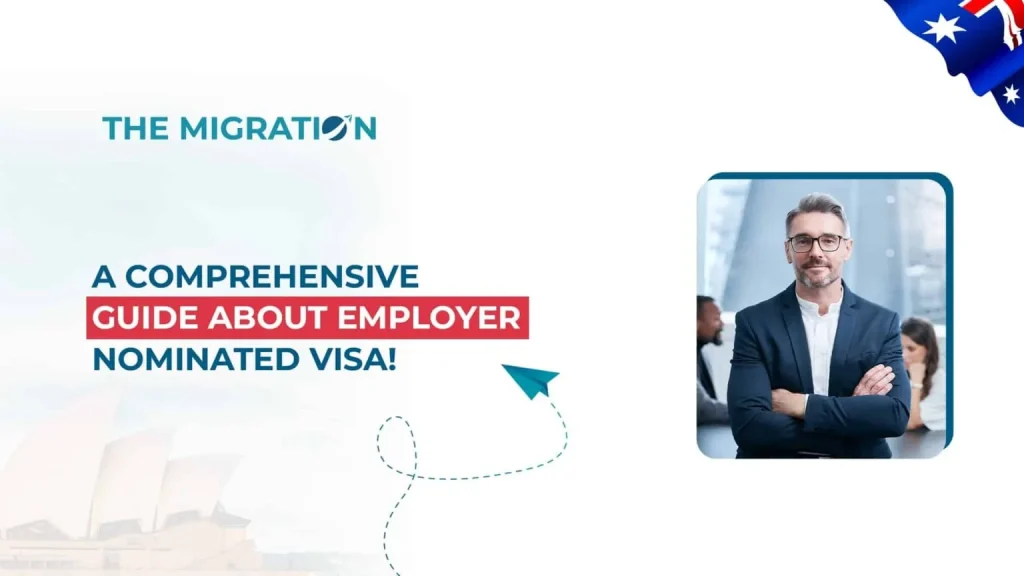 A Comprehensive Guide About Employer Nominated Visa