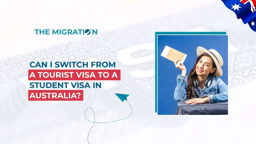 Can I Switch from a Tourist Visa to a Student Visa in Australia?