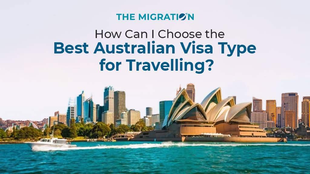 Best Australian Visa Type for Travelling