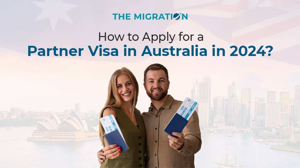 How to Apply for a Partner Visa in Australia in 2024