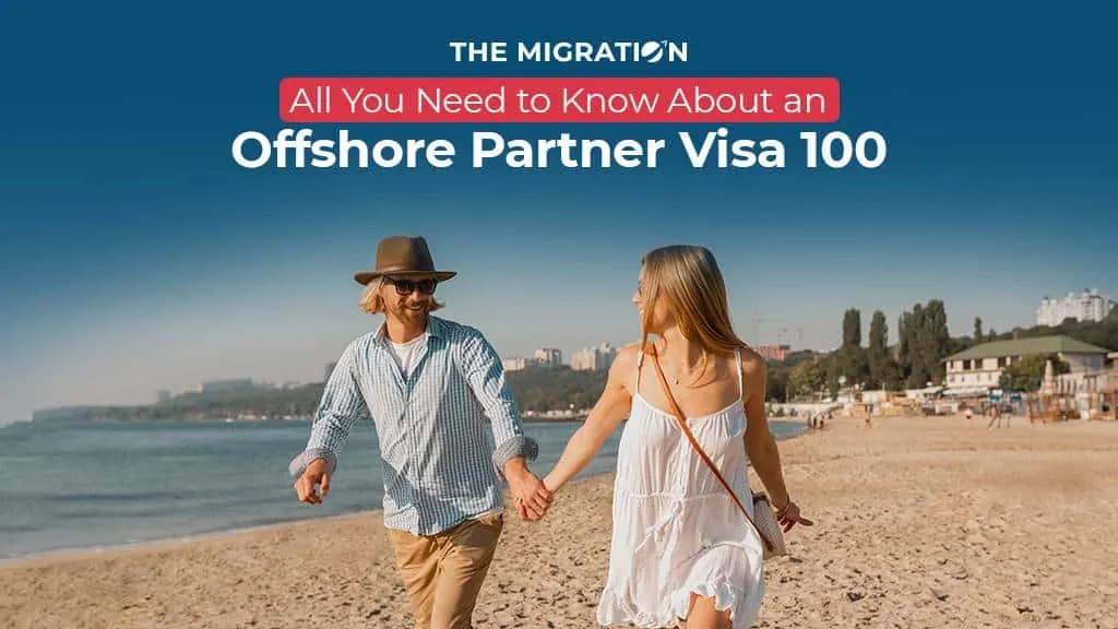 A Guide to Offshore Australian Permanent Partner Visa 100