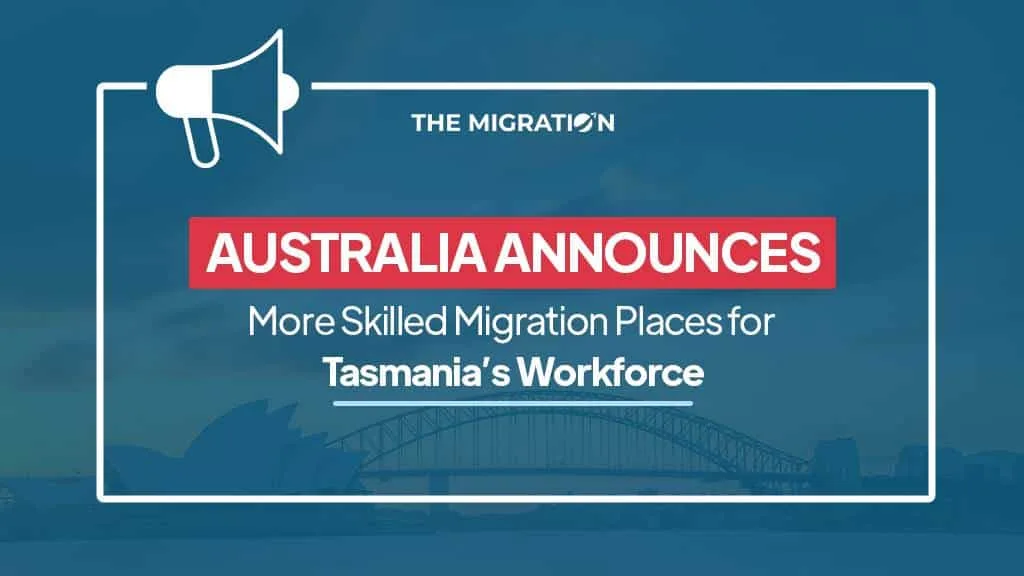 Skilled Migration Places for Tasmania's Workforce