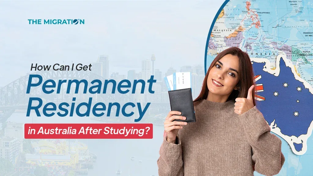 How Can I Get Permanent Residency in Australia After Studying?