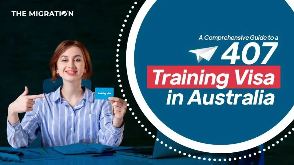 407 Training Visa Australia | Eligibility and Application Process