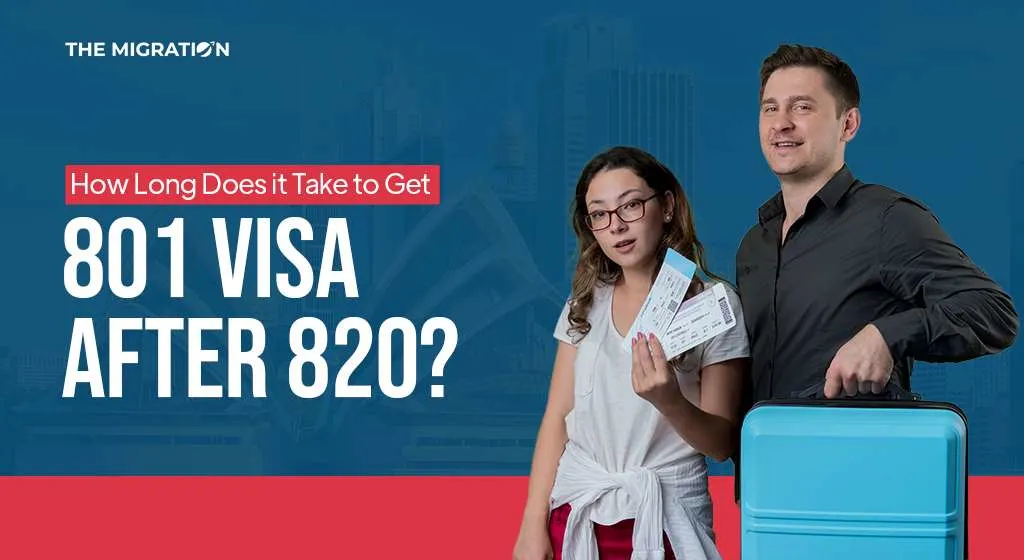 How Long to Get 801 Visa After 820 in Australia?