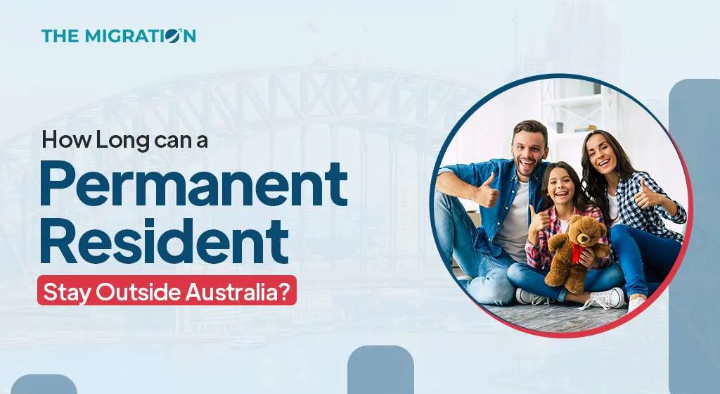 How Long Can a Permanent Resident Stay Outside Australia?