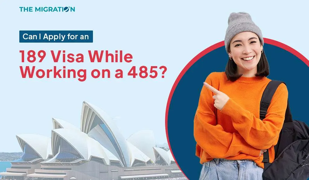 Can I Apply for an 189 Visa While Working on a 485?