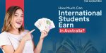 How Much Money Can International Students Earn in Australia