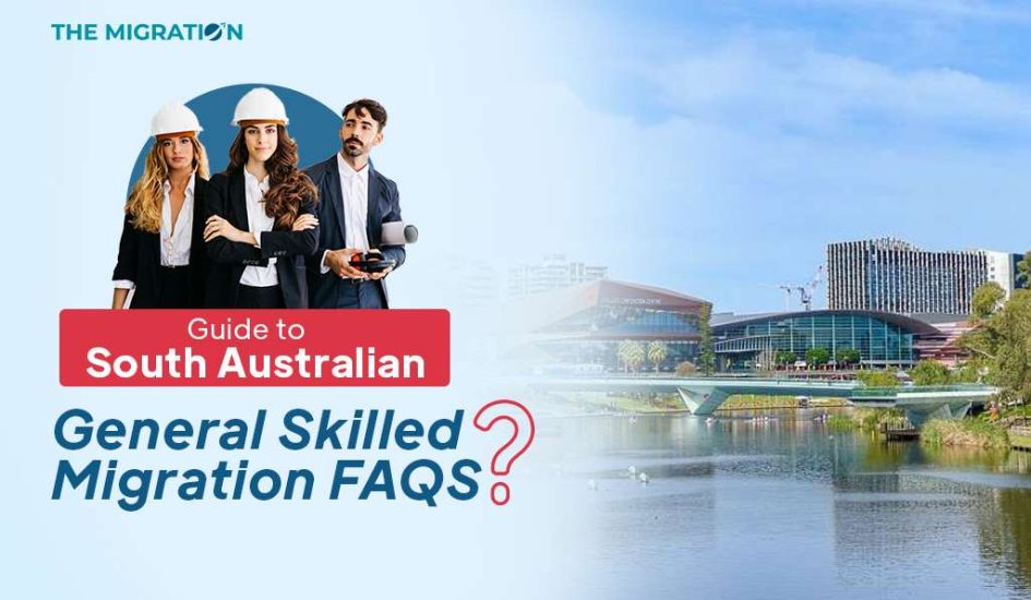 South Australian General Skilled Migration FAQS