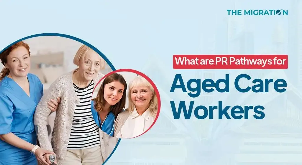 What is The PR Pathway for Aged Care Workers In Australia?