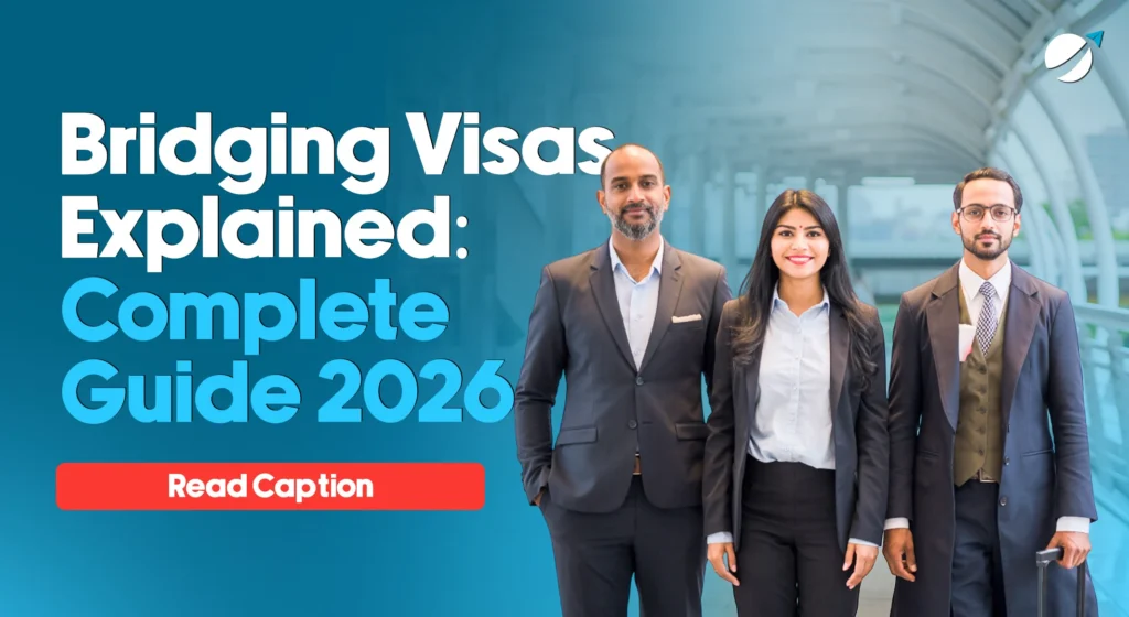 Bridging Visas Explained Complete Guide 2026